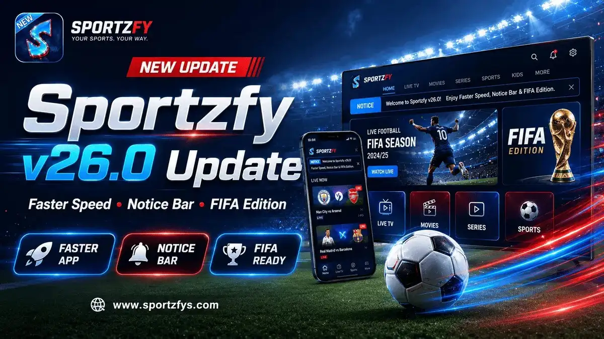 Sportzfy v26.0 Update – Faster Speed, Notice Bar & FIFA Edition