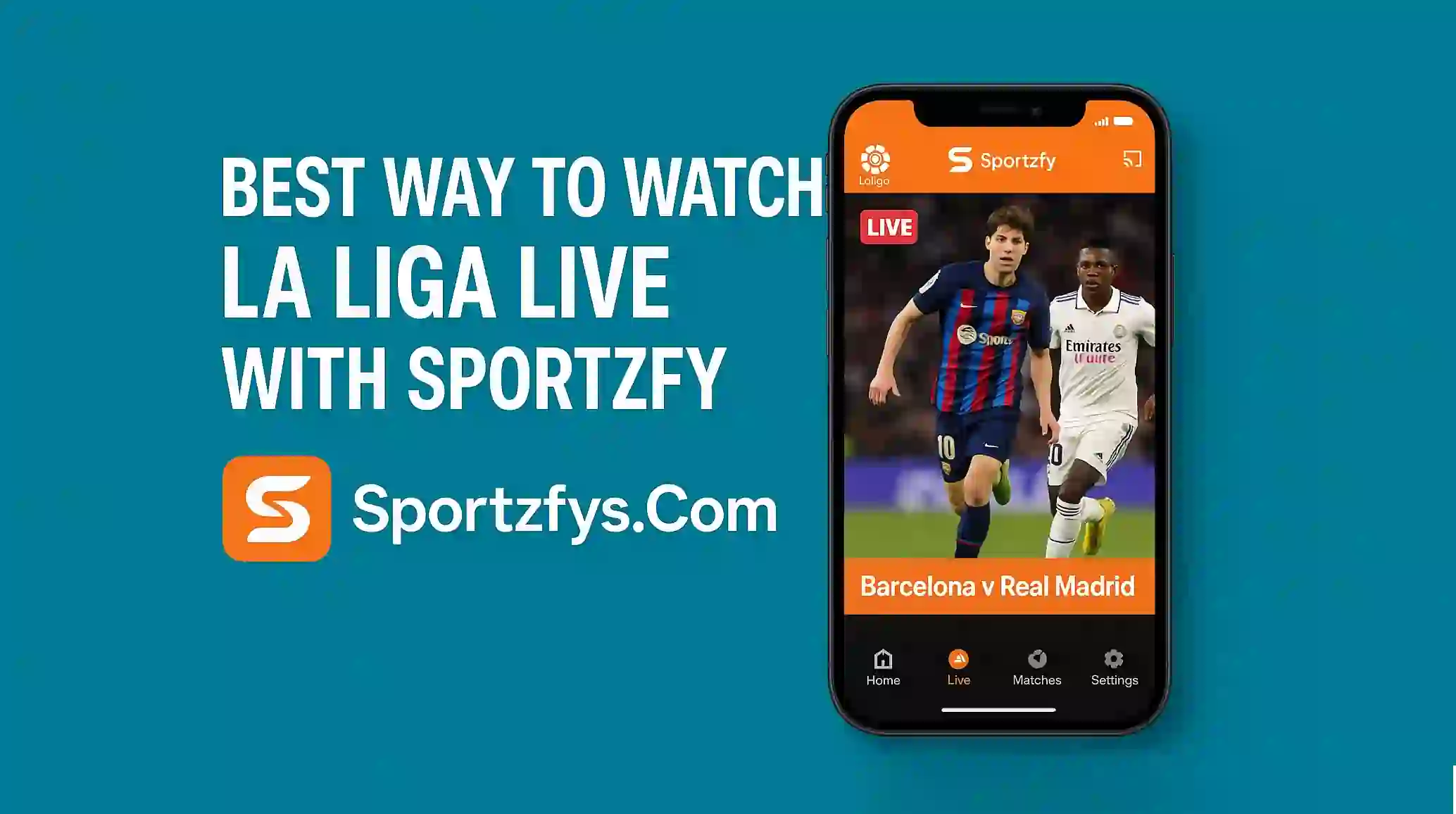 Best Way to Watch La Liga Live with Sportzfy